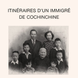 Couverture de l'ouvrage Itinéraires d'un immigré de Cochinchine